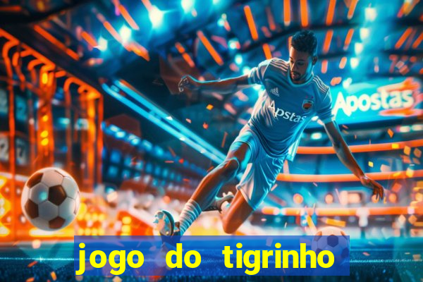 jogo do tigrinho bet vip